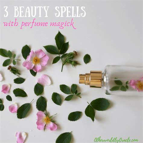 3 Simple Beauty Spells Using Perfume As Magick