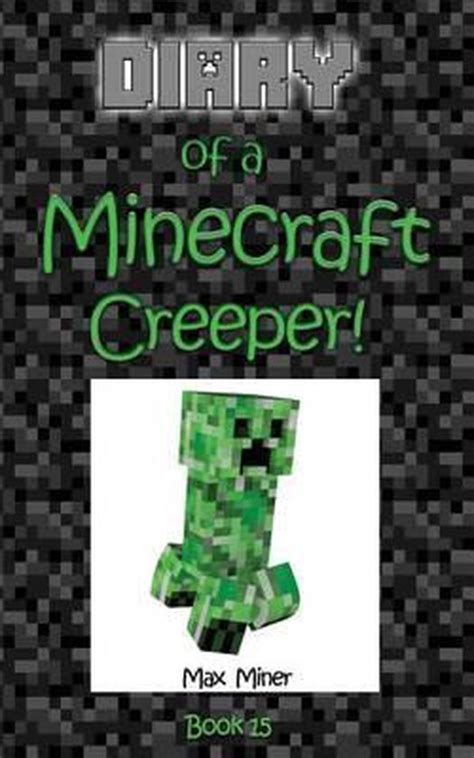 Diary Of A Minecraft Creeper Max Miner 9781519727565 Boeken