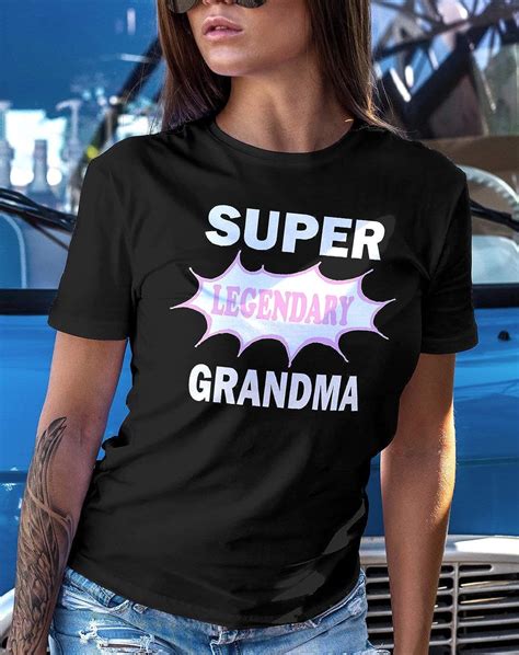 Super Legendary Grandma T Shirt Funny Grandmother T Teevimy
