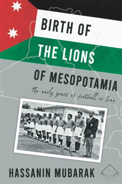 Birth Of The Lions Of Mesopotamia The Early Years Of Football In Iraq