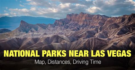 National Parks Near Las Vegas Map Distances Driving Time