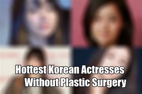 Hottest Korean Actresses Without Plastic Surgery Otakusnotes