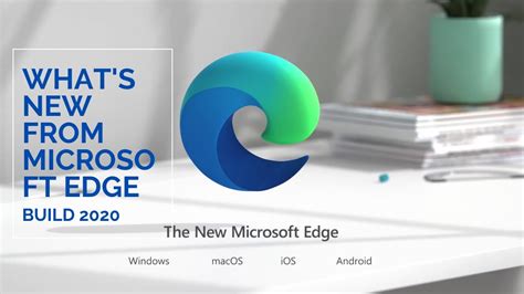 Whats New From Microsoft Edge Youtube