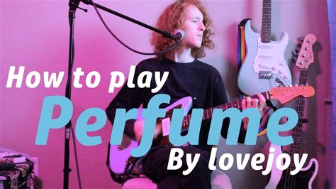 How To Play Perfume By Lovejoy Youtube