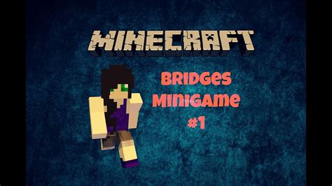 Minecraft Bridges Minigame 1 Youtube