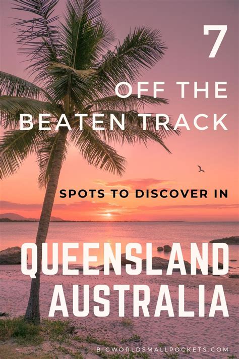 7 Off The Beaten Track Places In Queensland You Need To Visit