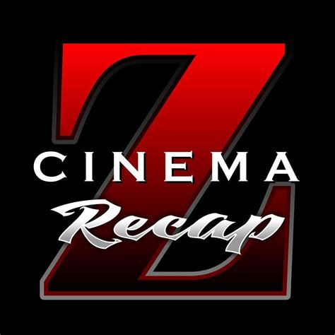 cinema z recap