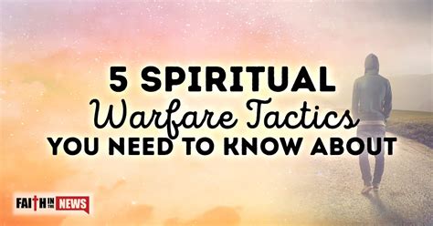 5 Spiritual Warfare Tactics You Need To Know About Faith In The News