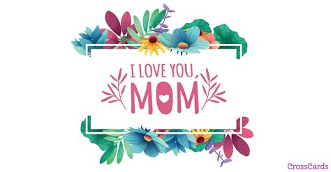 I Love You Mom Ecard Free Mothers Day Cards Online
