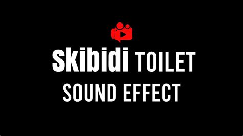 skibidi toilet sound effect 🚽 youtube