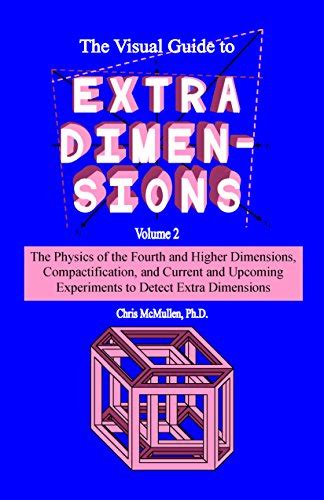 The Visual Guide To Extra Dimensions The Physics Of The Fourth
