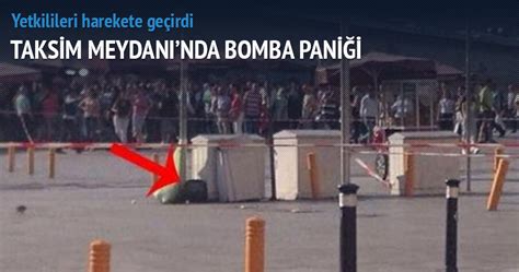 Taksim Meydanında bomba paniği Son Dakika Haberler