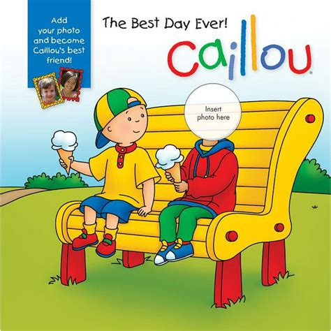 Caillou Board Books Caillou The Best Day Ever With Photo Inserts