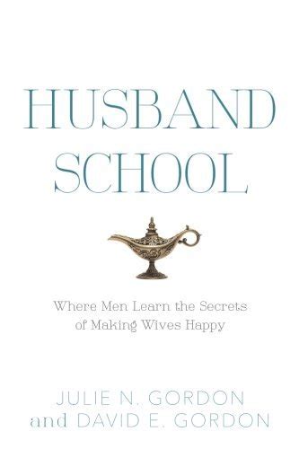 Husband School Where Men Learn The Secrets Of Making Wives Happy By