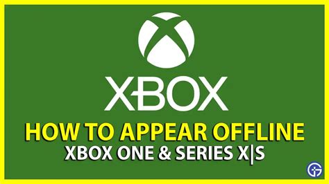 How To Appear Offline On Xbox One Xs Xbox App