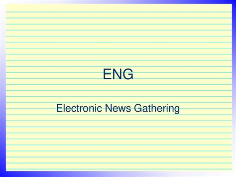 Electronic News Gathering Ppt Download