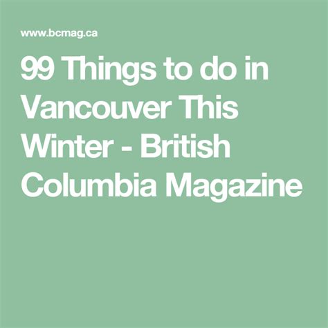 99 Things To Do In Vancouver This Winter British Columbia Magazine