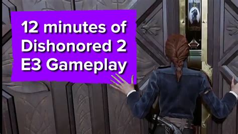 Sal romano jun 19, 2021 at 2:27 pm edt 0 comment 1. 12 minutes of Dishonored 2 Gameplay - E3 2016 Bethesda ...