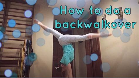 How To Do A Backwalkover Gymnastics Helpful Tutorial 2 Youtube