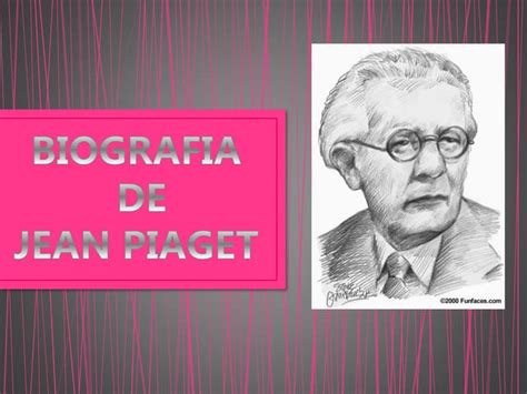 Biografia De Jean Piaget Ppt