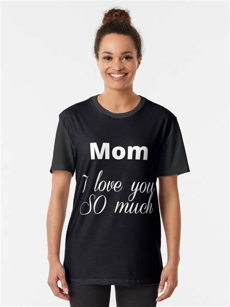 Mom I Love You So Much Tell Mom How Much You Love Her Not Just On