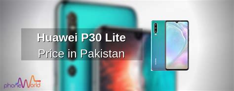 Huawei P30 Lite Price In Pakistan And Complete Specs Updated Price
