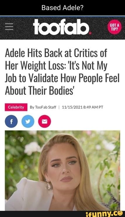 Based Adele TIP Adele Hits Back At Critics Of Her Weight Loss It S