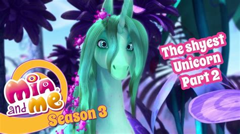 The Shyest Unicorn Part 2 Mia And Me Season 3 Youtube
