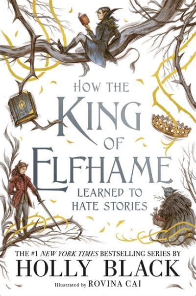 How The King Of Elfhame Learned To Hate Stories The Folk Of The Air Series Holly Black