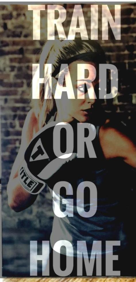Train Hard Or Go Home Fitness Motivation Quotes Fitness