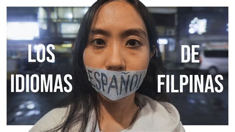 El Idioma De Filipinas Español Filipino Y Otros 170 Youtube