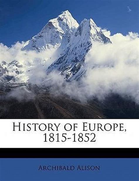 History Of Europe 1815 1852 Volume 2 Archibald Alison 9781178199772