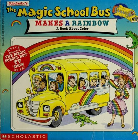 The Magic School Bus Makes A Rainbow A Book About Color Magic School Bus Tv Tie Ins 1997