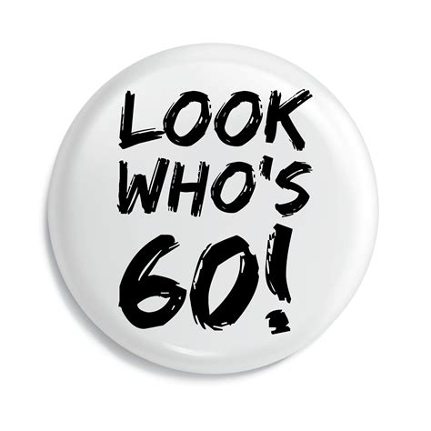 60th Birthday Badge Looks Whos 60 Pin Metal 77mm 3 Inches Etsy