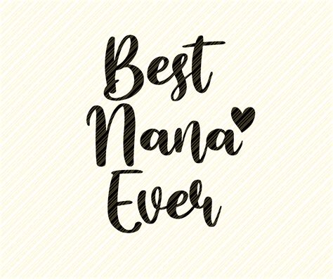Best Nana Ever Svg Nana Cut File Best Nana Svg Dxf I Love Etsy