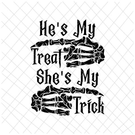 Digital Prints Cut Fileinstant Download She Is My Trick He Is My Treat Skeleton Hand Svg Funny