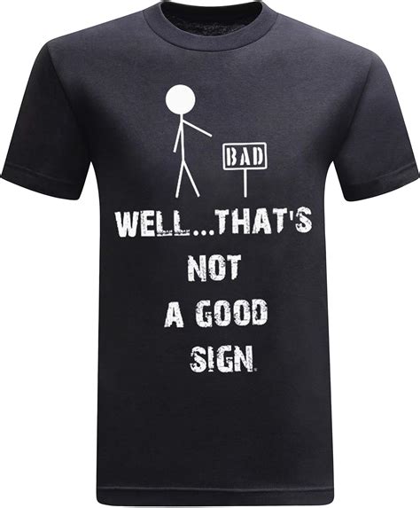 Amazon Well That S Not A Good Sign Men S Funny T Shirt Clothing