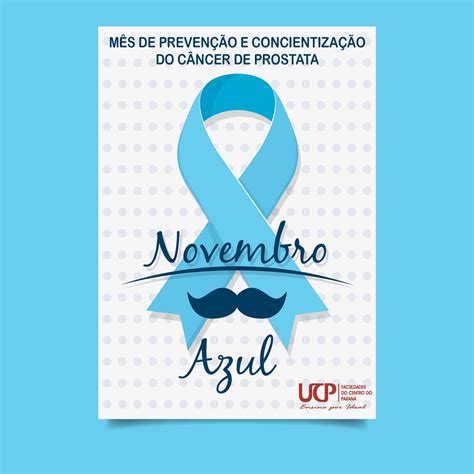 Novembro Azul Mês De Prevenção E Conscientização Do Câncer De Prostata Ucp Paraná