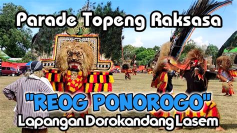 Parade Topeng Raksasa Reog Ponorogo Di Lapangan Dorokandang Lasem Youtube