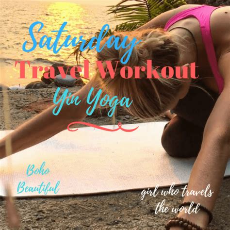 Yin Yoga Travel Workout Girl Who Travels The World