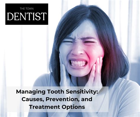 managing tooth sensitivity causes prevention and treatment options the town dentist