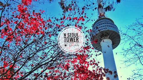 หอคอยเอ็นโซล N Seoul Tower คู่มือเที่ยวด้วยตัวเอง