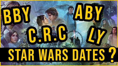 Star Wars Canon Dates Explained Bby Aby Crc Ly Youtube