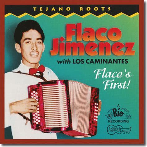 Flaco Jimenez With Los Caminantes Flacos First Cd 370 Down Home