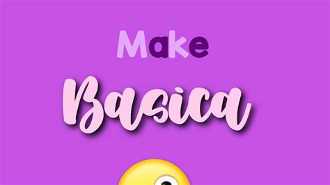 Make Basica Youtube