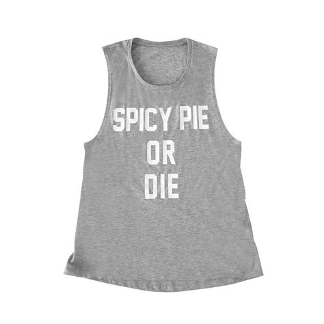 Spicy Pie Or Die [muscle Tank] Private Party