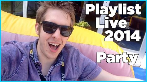 Playlist Live 2014 With Evan Edinger Day 4 Party Youtube