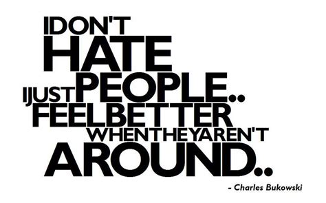 I Dont Hate People I Just Feel Better When They Arent Around