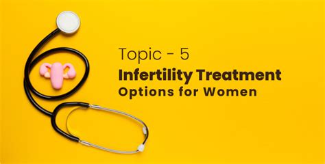 5 Infertility Treatment Options For Women
