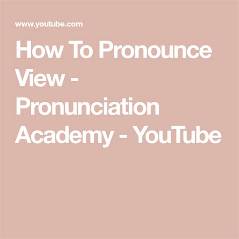 How To Pronounce View Pronunciation Academy Youtube How To